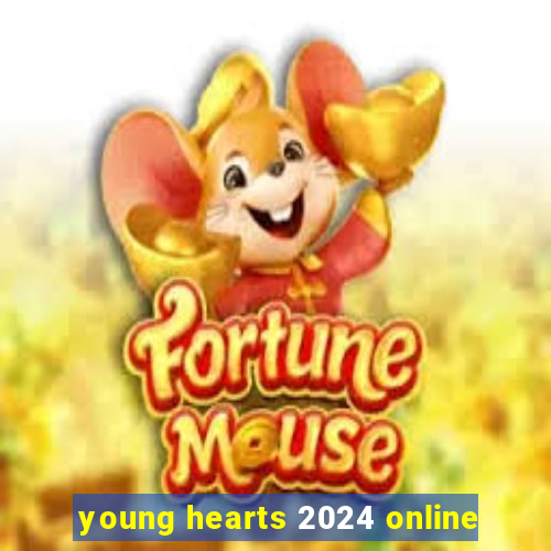 young hearts 2024 online